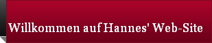 Willkommen auf Hannes' Web-Site